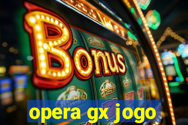 opera gx jogo